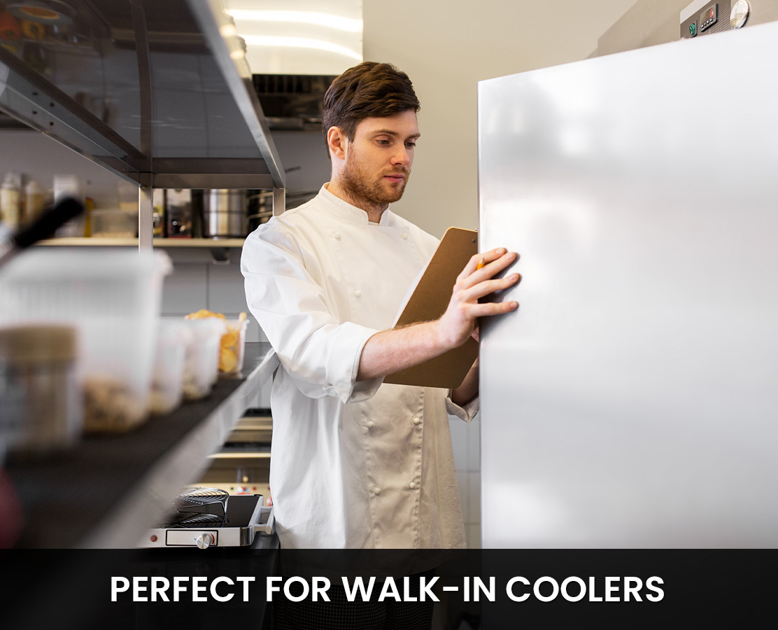 Perfect for Walk-In Coolers